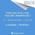 Praying with the Psalms Lib/E: A Year of Daily Prayers and Reflections on the Words of David