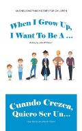 When I Grow Up, I Want to Be a ... / Cuando Crezca, Quiero Ser Un...
