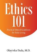 Ethics 101: Practical Ethical Guidelines for Daily Living