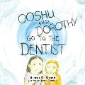 Ooshu, Dorothy, and the Dentist