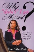 Why Didn'T I Get Married?: Either Boaz or No-Az, I'm Waiting on Purpose