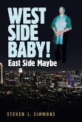 West Side Baby!: East Side Maybe