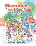 Mortamore the Nice Man: From the Travels of Guppy Flynn Book # 9