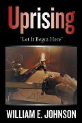 Uprising: Let It Begin Here