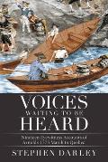 Voices Waiting to Be Heard: Nineteen Eyewitness Accounts of Arnold's 1775 March to Quebec.