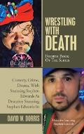 Wrestling with Death: Fourth Book of the Series