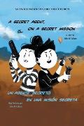 A Secret Agent, on a Secret Mission: An English/Spanish Story for Children