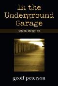 In the Underground Garage: Poems Incognito
