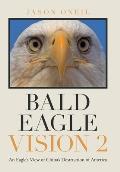 Bald Eagle Vision 2: An Eagle's View of China's Destruction of America