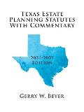 Texas Estate Planning Statutes with Commentary: 2021-2023 Edition
