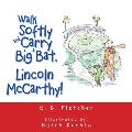 Walk Softly and Carry a Big Bat, Lincoln Mccarthy!