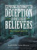 Exposing Pathways to Deception in the Lives of Believers: Their Causes and Cure