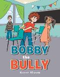 Bobby the Bully