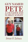 Guy Named Pete a Crusader and Scarlet Knight