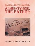 Hashem/Jehovah/Yahweh: Almighty God, the Father