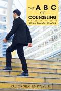 The a B C of Counseling: Biblical Counseling Simplified
