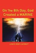 On the 8Th Day, God Created a Marine