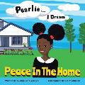 Pearlie ... I Dream: Peace in the Home