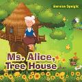 Ms. Alice, Tree House