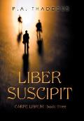 Liber Suscipit: Carpe Librum: Book Three