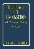 The Power of the Unconscious: A Personal History