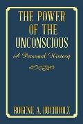 The Power of the Unconscious: A Personal History