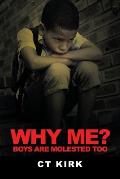 Why Me?: Boys Are Molested Too