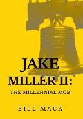 Jake Miller Ii: The Millennial Mob