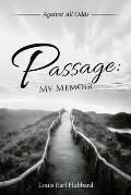 Passage: My Memoir: Against All Odds