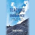 Teaching with Endurance: Building the Resilience to Teach for the Long Haul