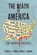 The Death of America: The Insidious Takeover