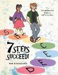 7 Steps to Succeed!: The Young Person's Guide to Self-Coaching
