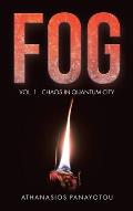Fog: Vol. 1. Chaos in Quantum City