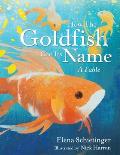 How the Goldfish Got Its Name: A Fable