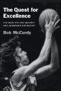 The Quest for Excellence: The Chase for Self-Mastery and Leadership Distinction