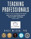 Teaching Professionals: The Art of the Teaching Professional and How to Teach Professionals The CAISSEP Technique (Revised AI Edition)