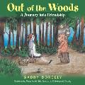 Out of the Woods: A Journey into Friendship