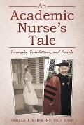 An Academic Nurse's Tale: Triumphs, Tribulations, and Travels
