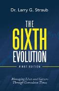 The 6Ixth Evolution: Managing Lives and Careers Through Convulsive Times