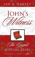 John's Witness: The Gospels' Missing Pearl
