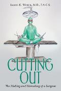 Cutting Out: The Making and Unmaking of a Surgeon