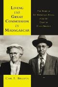 Living the Great Commission in Madagascar: The Story of My Missionary Family from the Diary of Clara Braaten