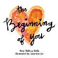 The Beginning of You
