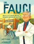 Dr Fauci How a Boy from Brooklyn Became Americas Doctor