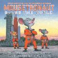 Mousetronaut Saves the World: Based on a (Partially) True Story