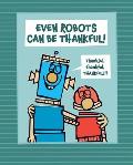 Even Robots Can Be Thankful!