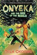 Onyeka 02 & the Rise of the Rebels