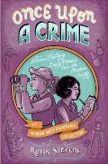 Once Upon a Crime: Delicious Mysteries and Deadly Murders from the Detective Society