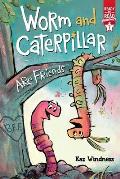 Worm & Caterpillar Are Friends Ready to Read Graphics Level 1