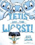 Yetis Are the Worst